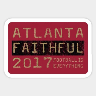 Football Is Everything - Atlanta United Faithful Sticker